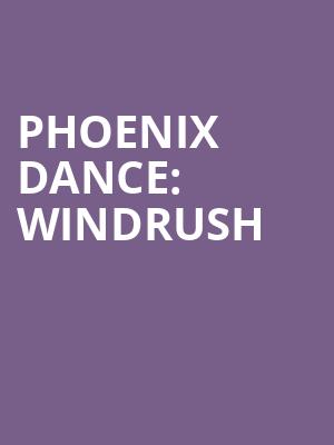 Phoenix Dance%3A Windrush at Peacock Theatre